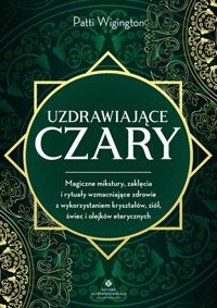 Uzdrawiające czary - Patti Wigington - książka