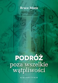 Podróż poza wszelkie wątpliwości - Moen Bruce - ebook + książka
