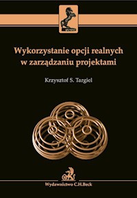 Wykorzystanie opcji realnych w zarządzaniu projektami - Targiel Krzysztof S. - książka