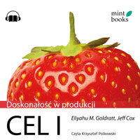 Cel 1 Doskonałość w produkcji - Eliyahu M. Goldratt - audiobook
