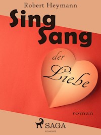 Sing-Sang der Liebe - Robert Heymann - ebook