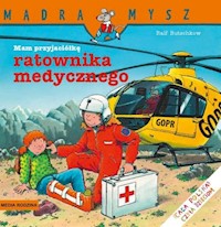 Mądra Mysz Mam przyjaciółkę ratownika medycznego - Butschkow Ralf - książka