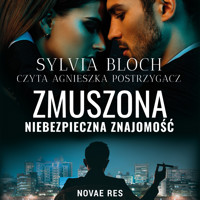 Zmuszona. Niebezpieczna znajomość - Bloch Sylvia - ebook + audiobook
