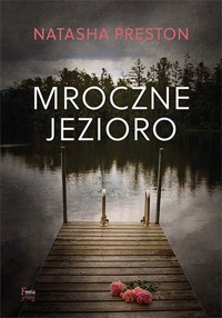 Mroczne jezioro - Natasha Preston - książka