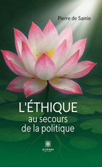 L’éthique au secours de la politique - Pierre de Samie - ebook