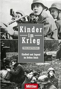 Kinder im Krieg - Hans Josef Horchem - ebook