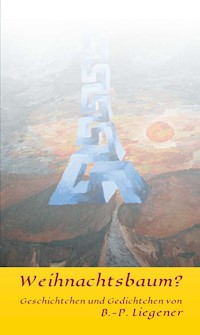 Weihnachtsbaum? - Bernd-Peter Liegener - ebook