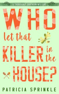 Who Let That Killer in the House? - Patricia Sprinkle - ebook