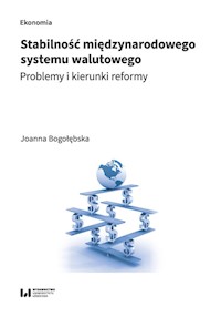 Stabilność międzynarodowego system walutowego - Bogołębska Joanna - książka