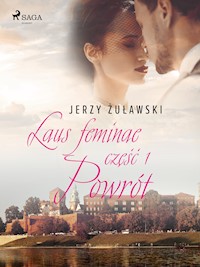 Laus Feminae. Laus feminae 1: Powrót - Jerzy Żuławski - ebook