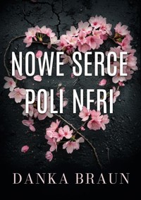 Nowe serce Poli Neri - Braun Danka - ebook + audiobook + książka