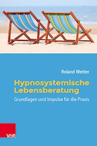 Hypnosystemische Lebensberatung - Roland Wetter - ebook