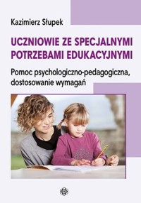 Uczniowie ze specjalnymi potrzebami edukacyjnymi - Słupek Kazimierz - książka