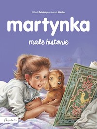 Martynka Małe historie - Delahaye Gilbert - książka