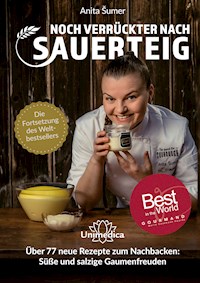 Noch verrückter nach Sauerteig - Anita Sumer - ebook
