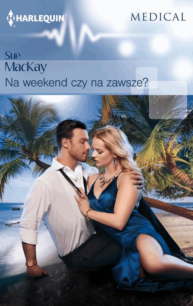 Na weekend czy na zawsze?