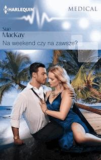 Na weekend czy na zawsze? - MacKay Sue - ebook