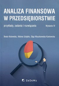 Analiza finansowa w przedsiębiorstwie - Kotowska Beata, Uziębło Aldona, Wyszkowska-Kaniewska Olga - książka