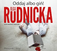 Oddaj albo giń! - Olga Rudnicka - ebook + audiobook + książka