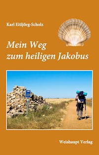 Mein Weg zum heiligen Jakobus - Karl Eitljörg-Scholz - ebook