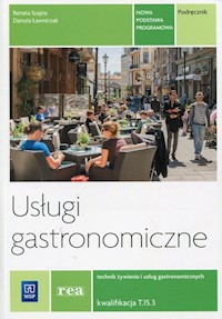 Usługi gastronomiczne Podręcznik Technik żywienia i usług gastronomicznych - Szajna Renata, Ławniczak Danuta - książka