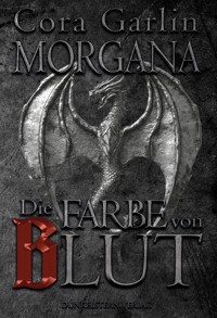 Morgana - Die Farbe von Blut - Cora Garlin - ebook