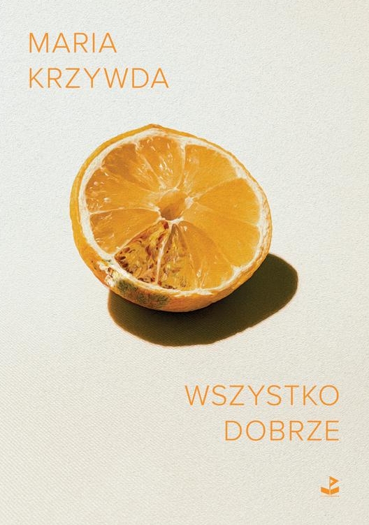 Wszystko dobrze - Maria Krzywda - ebook + książka