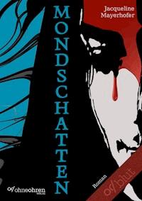 Mondschatten - Jacqueline Mayerhofer - ebook