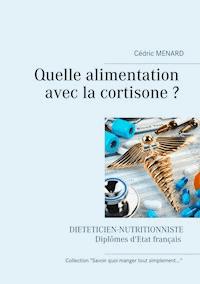 Quelle alimentation avec la cortisone ? - Menard Cédric - ebook