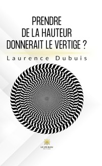 Prendre de la hauteur donnerait le vertige ? - Laurence Dubuis - ebook