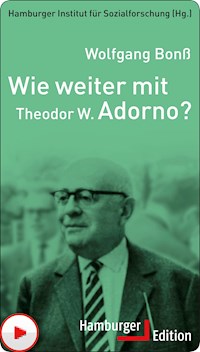 Wie weiter mit Theodor W. Adorno? - Wolfgang Bonß - ebook