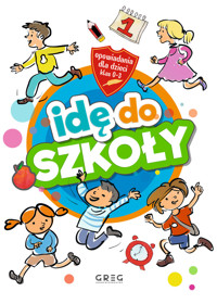 Idę do szkoły. Opowiadania dla dzieci klas 0-3 - zbiorowa praca - książka