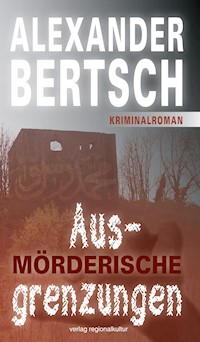 Mörderische Ausgrenzungen - Alexander Bertsch - ebook