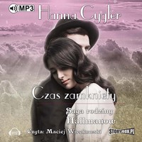 Saga rodziny Hallmanów. Tom 1 Czas zamknięty - Hanna Cygler - audiobook