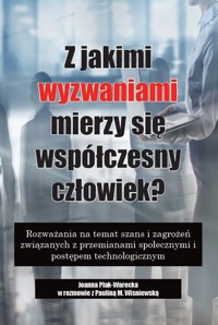 Z jakimi wyzwaniami mierzy się współczesny człowiek? - P. Wiśniewska, J. Plak-Warecka - książka