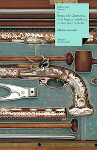 Notas a la Gramática de la lengua castellana de don Andrés Bello - Rufino José Cuervo - ebook