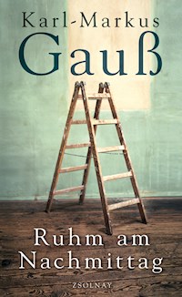 Ruhm am Nachmittag - Karl-Markus Gauß - ebook