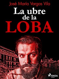 La ubre de la loba - José María Vargas Vilas - ebook
