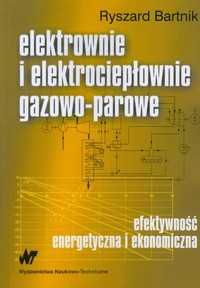 Elektrownie i elektrociepłownie gazowo parowe - Ryszard Bartnik - książka