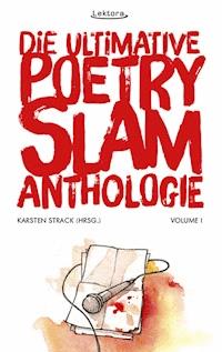 Die ultimative Poetry-Slam-Anthologie I - Misha Anouk - ebook