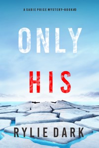 Only His (A Sadie Price FBI Suspense Thriller—Book 3) - Rylie Dark - ebook