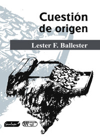 Cuestión de origen - Lester F. Ballester - ebook