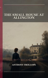 The Small House At Allington - Trollope Anthony - ebook