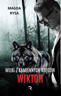 WILKI Z KAMIENNYCH KRĘGÓW    WIKTOR - Rysa Magda - ebook