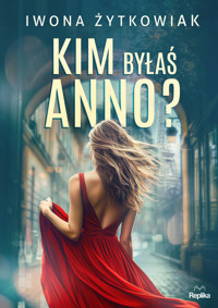 Kim byłaś Anno? - Iwona Żytkowiak - ebook + książka