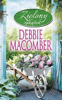 Zielony zakątek - Debbie Macomber - ebook