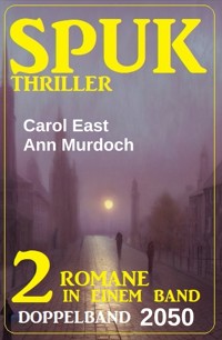 Spuk Thriller Doppelband 2050 - Ann Murdoch - ebook