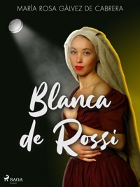 Blanca de Rossi - María Rosa Gálvez de Cabrera - ebook