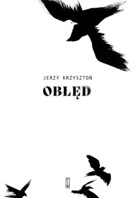 Obłęd. Tom I - III - Krzysztoń Jerzy - ebook