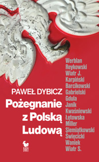 Pożegnanie z Polską Ludową - Paweł Dybicz - ebook